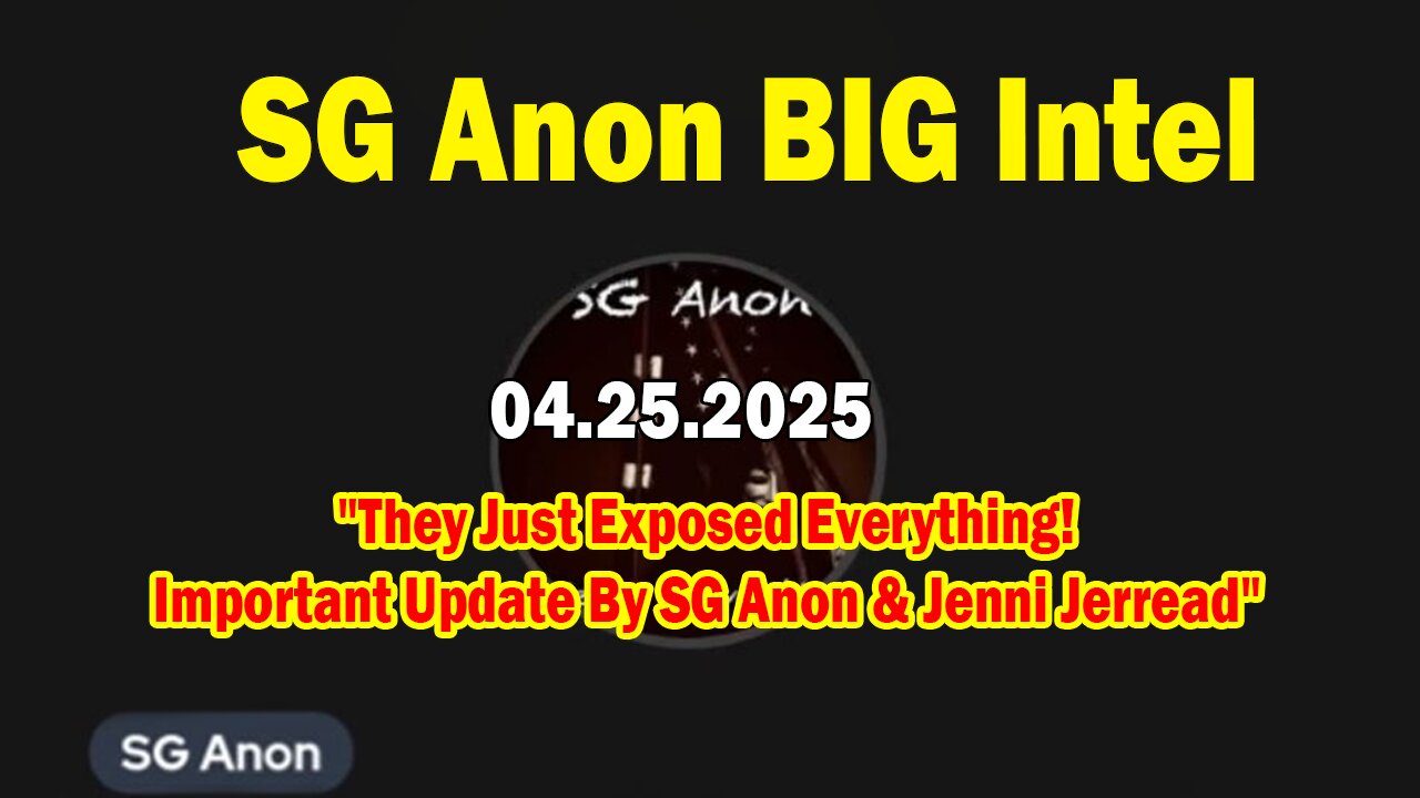 SG Anon BIG Intel: "They Just Exposed Everything! Important Update By SG Anon & Jenni Jerread"
