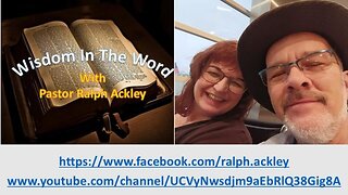 “Wisdom In The Word” Proverbs 3:26 with Pastor Ralph Ackley