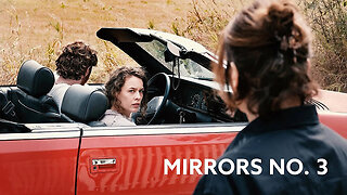 Mirrors No. 3 - Official Trailer