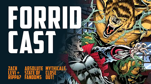 Forrid Cast! Zachary Levi + Rippaverse? Fandom Nonsense? Mythicals Closeout & Hojo says Bye Bye?