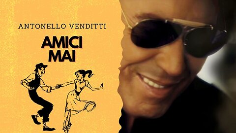 ANTONELLO VENDITTI---AMICI MAI