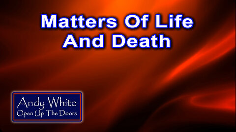 Andy White: Matters Of Life And Death