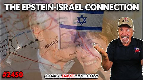 THE EPSTEIN-ISRAEL CONNECTION | 7-14-2025