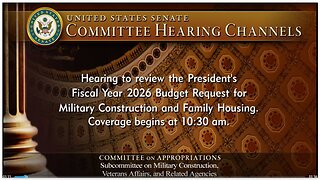 Senate Appropriation Hearing: POTUS Proposed Budget 2026 Military Construction