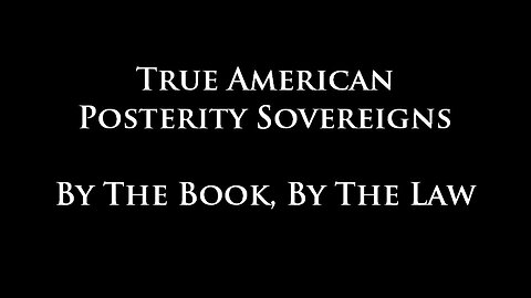 True American Posterity Sovereigns - By The Book, By The Law