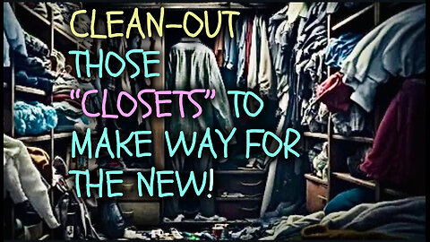 Master Hilarion & Jesus Sananda: Great Soul Cleanse — Empty Your Closets to Make Room for the Lightl