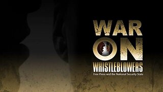 War on Whistleblowers - Free Press and the National Security State (Full Documentary 2013)