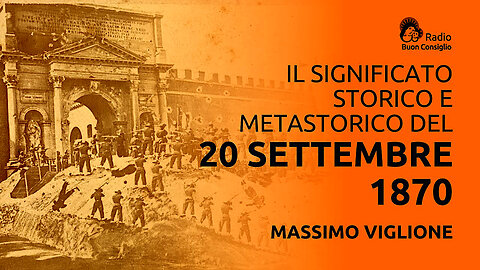 🛑PROFESSOR MASSIMO VIGLIONE - “IL SIGNIFICATO STORICO E METASTORICO DEL 20 SETTEMBRE 1870!!” /|🌟LE TENEBRE DEGLI INFERI NON PREVARRANNO...(Matteo 16,18-19)|\=🙏🙏🙏=