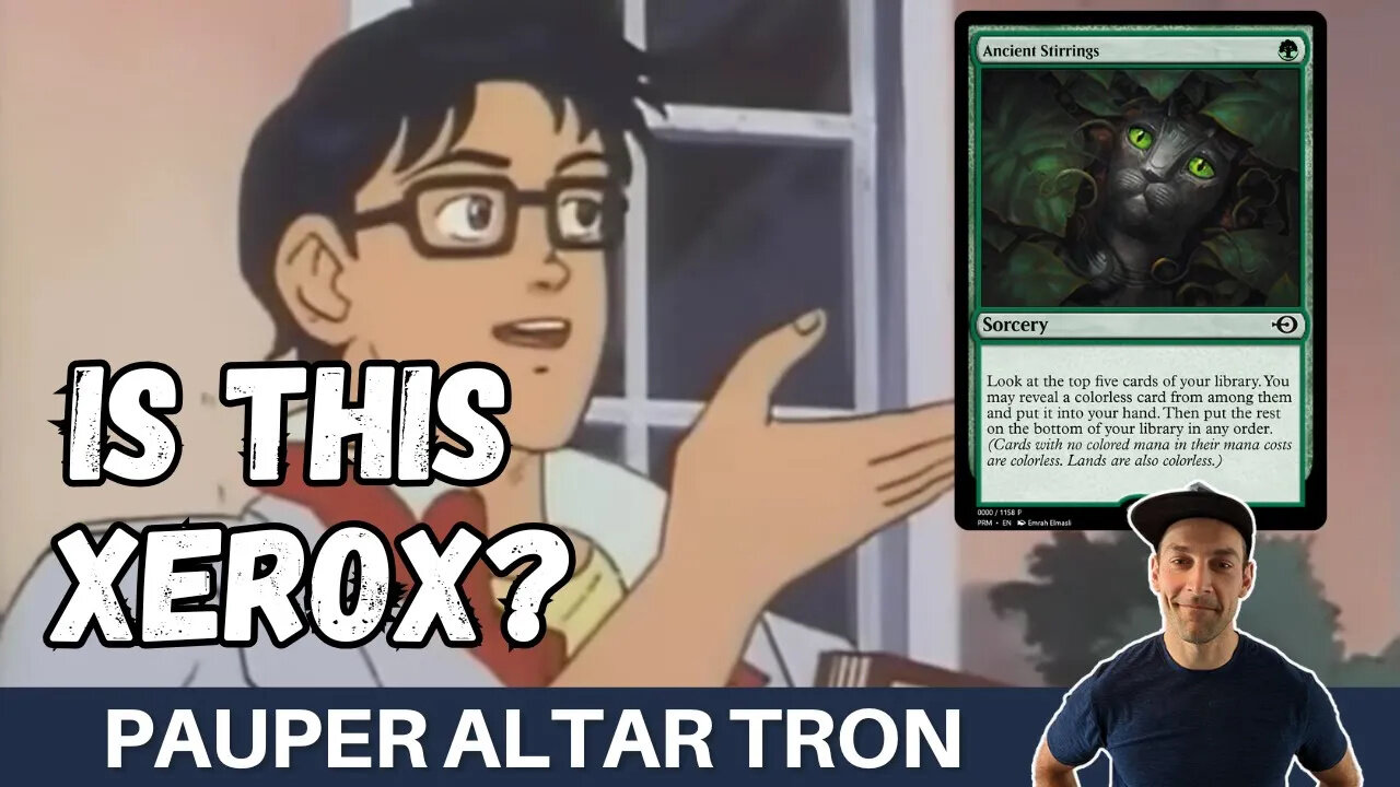 LETS RE BUILD! Pauper Altar Tron needs speed and consistency, can we Xerox it?