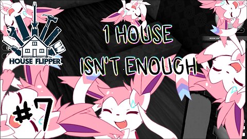 House Flipper | 1 HOUSE ISN'T ENOUGH | #7