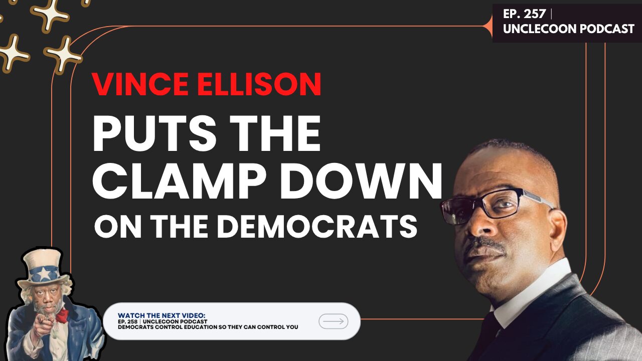EP 257 | VINCE ELISON PUTS THE CLAMP DOWN ON THE DEMOCRATS | Vince Ellison DROPS BOMBS on the Left