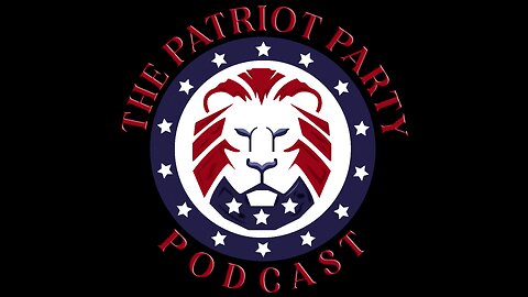 The Patriot Party Podcast: D+101 The First Phase I Live at 7pm EST