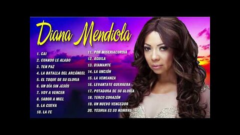 Diana Mendiola - 2 Hora Grandes Éxitos Vol. 4 - Alabanza Musica Cristiana...