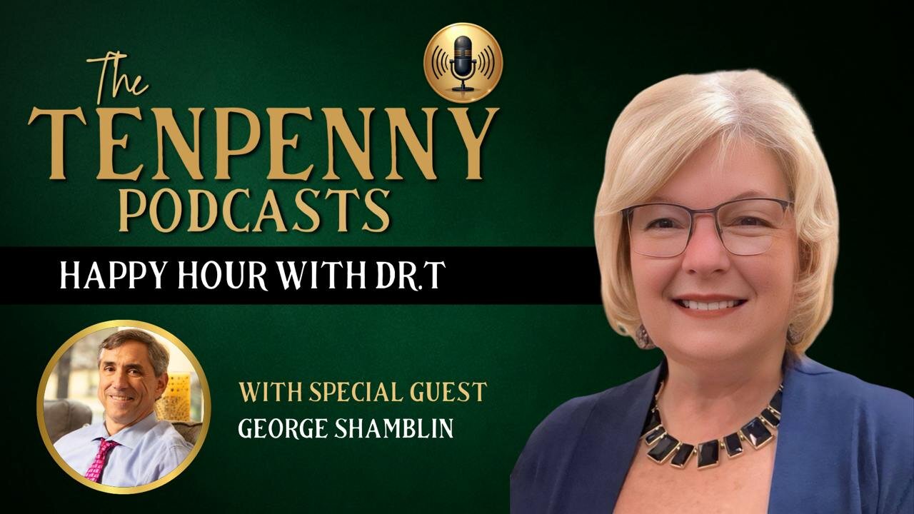 Happy Hour with Dr.T, with special guest, George Shamblin