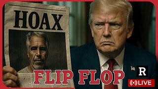 Trump: "Epstein files are a HOAX!" White House does 180 on "release the Epstein Files" | Redacted