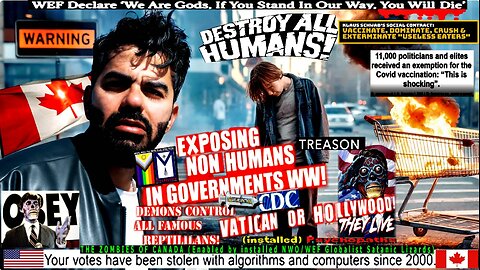 THE ZOMBIES OF CANADA (I'VE NEVER SEEN ANYTHING LIKE THIS) - [WEF] 'exterminate useless eaters'