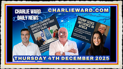 CHARLIE WARD DAILY NEWS WITH CHARLIE WARD, PAUL BROOKER DREW DEMI THURSDAY 4TH DEC 2025