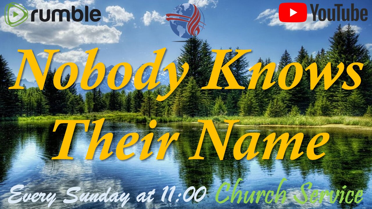 Nobody Knows Their Name - Church service