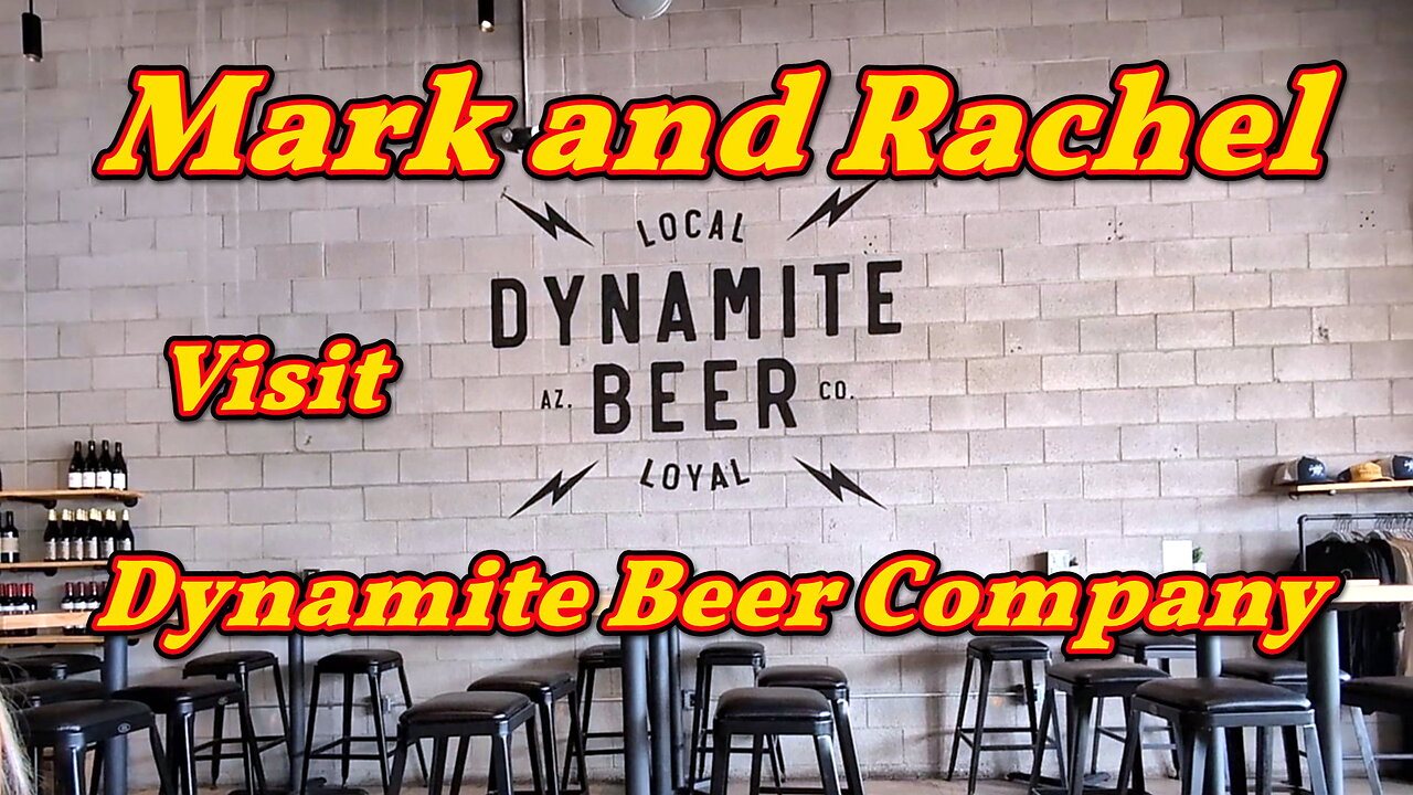 Mark and Rachel visit Dynamite Beer Company