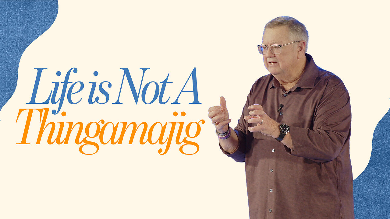 Life is Not A Thingamajig | Tim Sheets