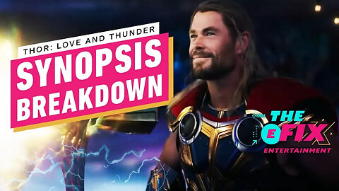 Here's What Thor - Love and Thunder is ACTUALLY About - IGN The Fix - Entertainment