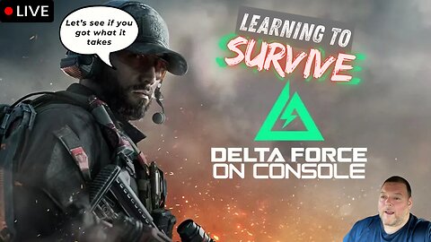 Learning Delta Force -Live