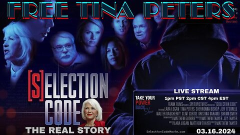 FREE TINA PETERS "SELECTION CODE" THE REAL STORY - MASSIVE CALL TO ACTION CAMPAIGN