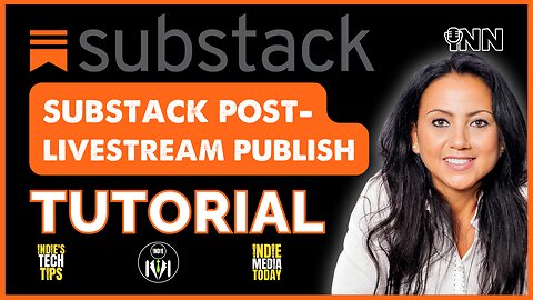 Substack Livestream Conversion: Draft to Published Tutorial | Indie's Tech Tips #012