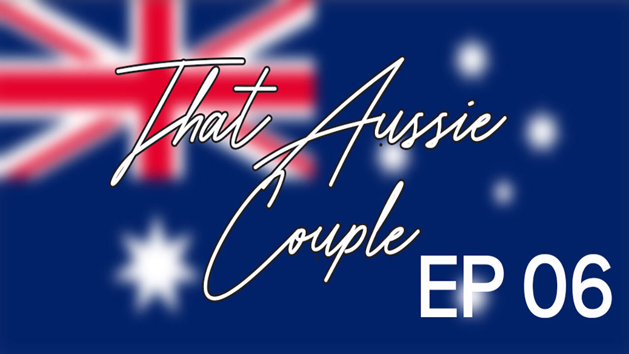 That Aussie Couple Episode 6