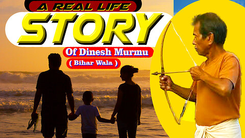 A Real Life Story Of Dinesh Murmu Bihar Wala