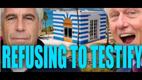 CLINTON'S REFUSE TO TESTIFY IN EPSTEIN "PROBE"
