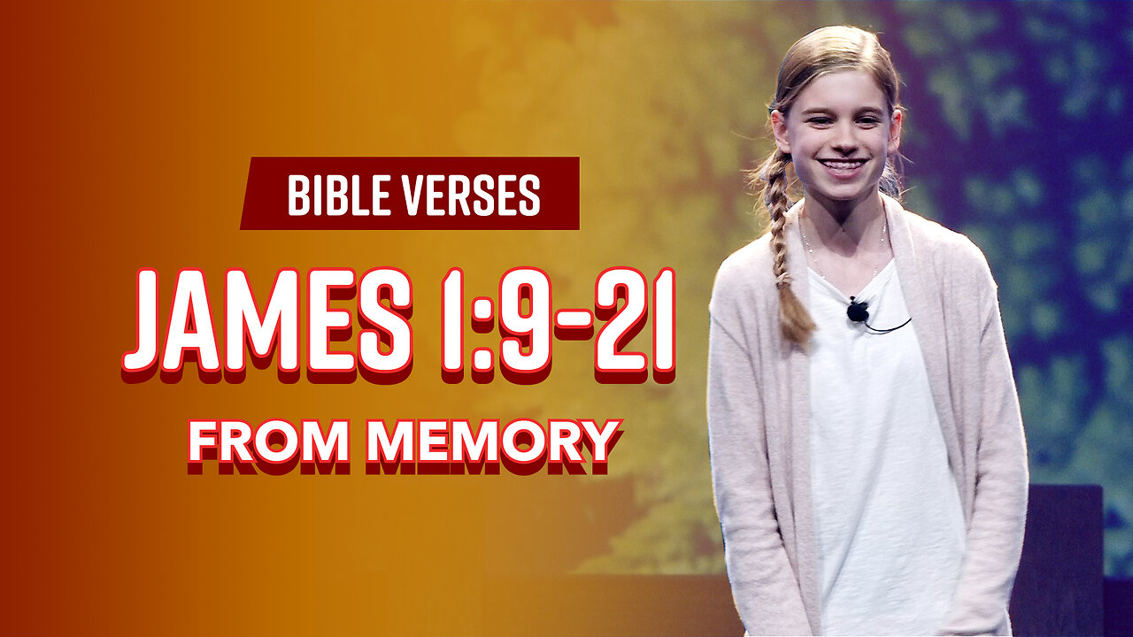Bible Verses: James 1:9-21 From Memory
