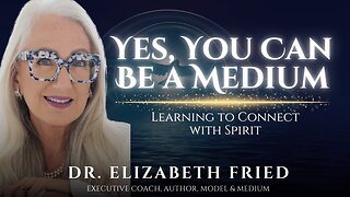 Yes, You Can Be a Medium: Learning to Connect with Spirit