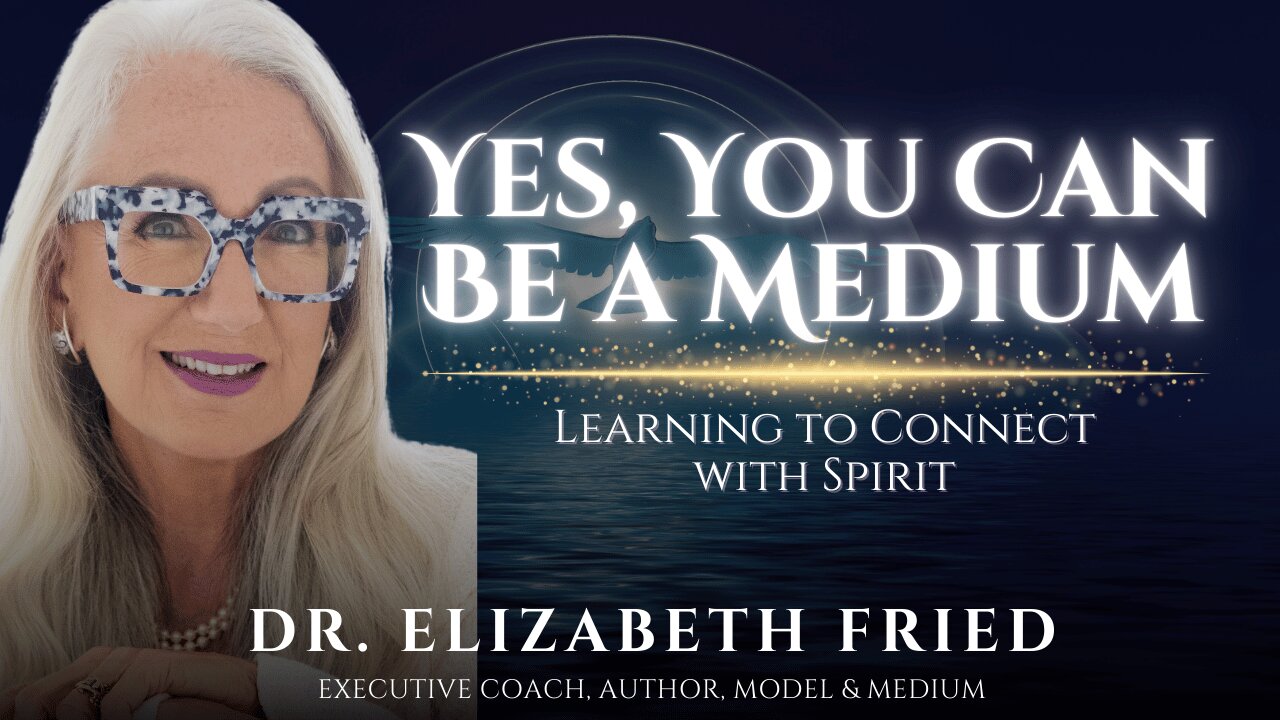 Yes, You Can Be a Medium: Learning to Connect with Spirit