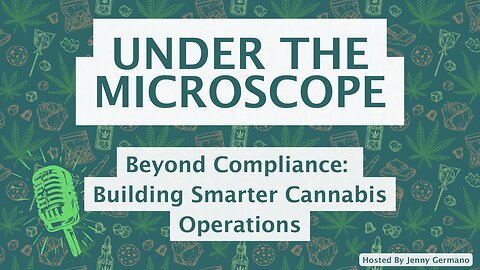 Beyond Compliance: Building Smarter Cannabis Operations