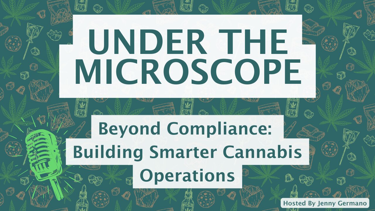 Beyond Compliance: Building Smarter Cannabis Operations