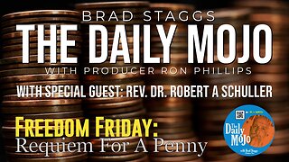 Freedom Friday: Requiem For A Penny - The Daily MoJo - Ep: 052325