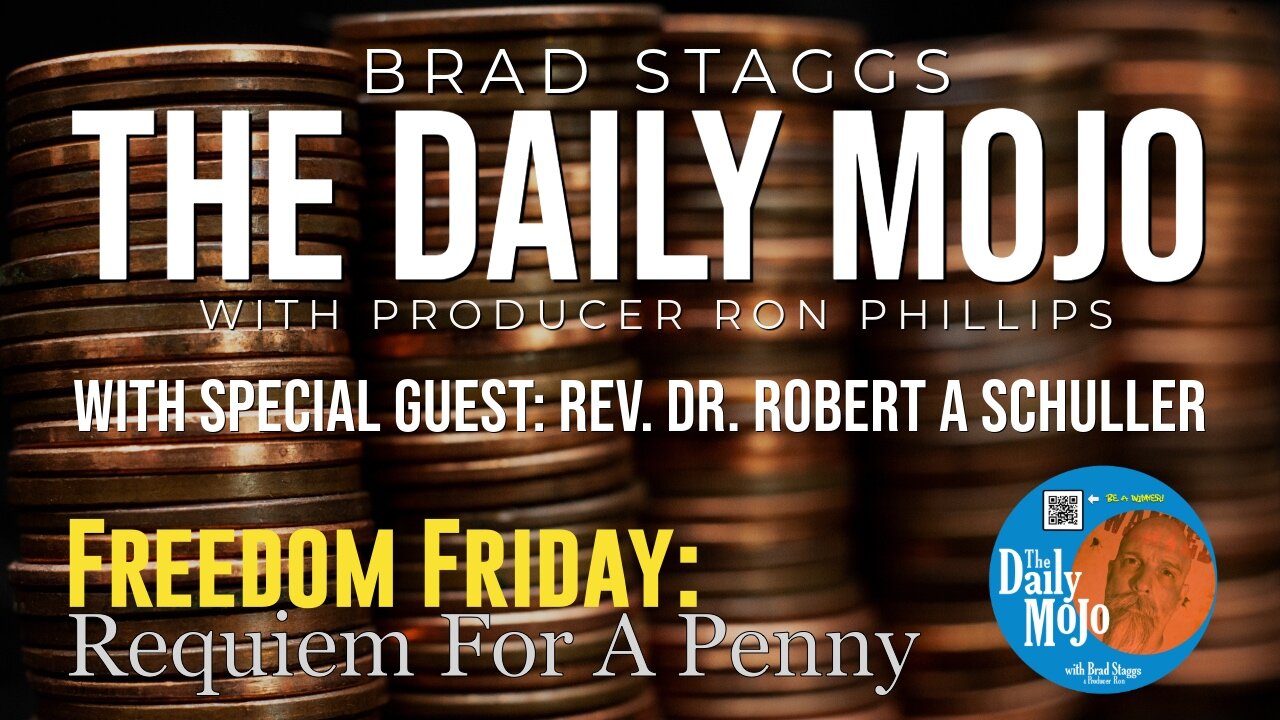 Freedom Friday: Requiem For A Penny - The Daily MoJo - Ep: 052325