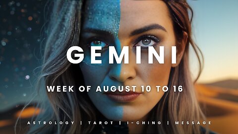 GEMINI Week of August 10 to 16