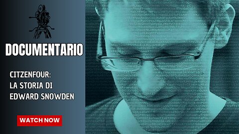 DOCUMENTARIO CIZENFOUR:LA STORIA DI EDWARD SNOWDEN