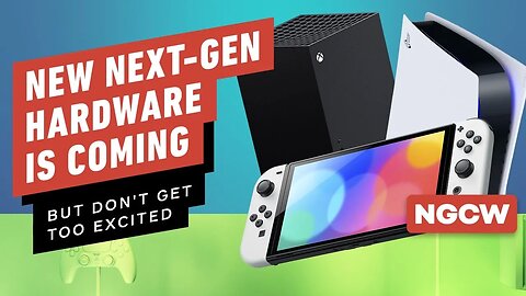 New Next-Gen Hardware Is Coming, But Don’t Get Too Excited (Yet) - Next-Gen