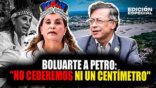 AGO 15 - Boluarte a Petro: "No cederemos ni un solo centímetro de nuestro territorio"
