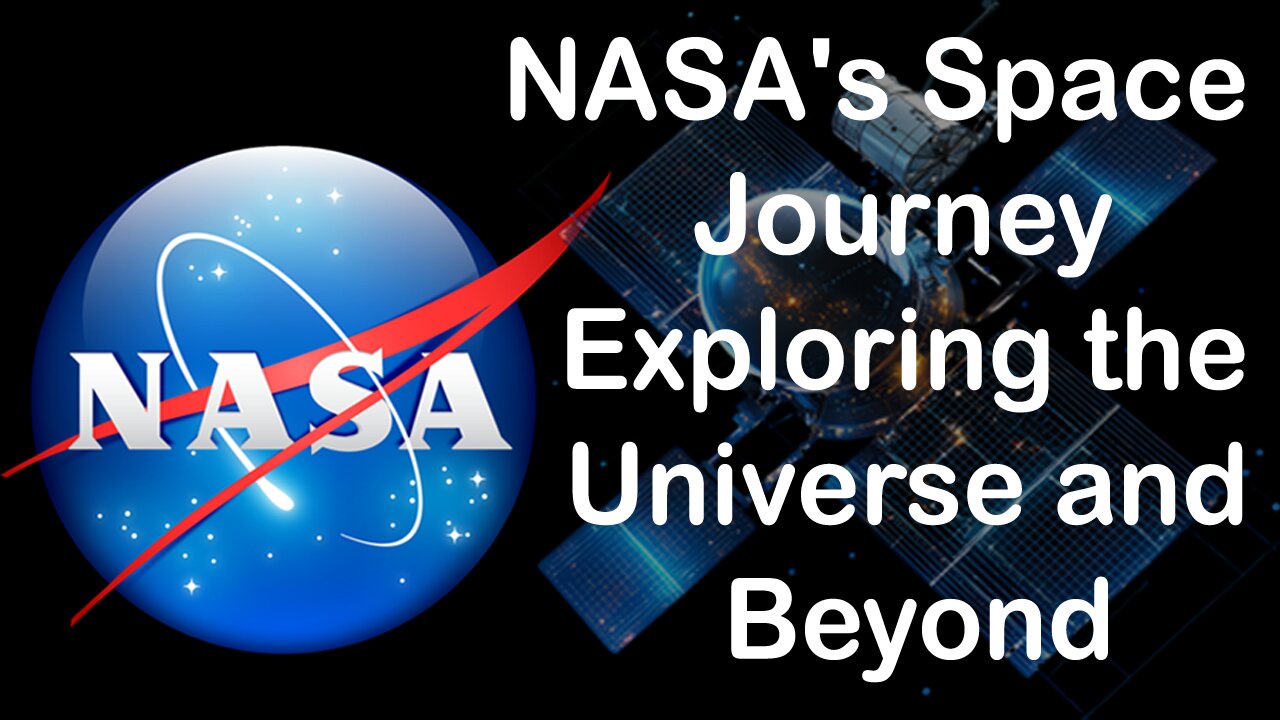 NASA's Space Journey: Exploring the Universe and Beyond