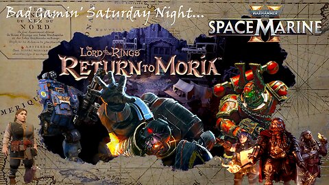CC66G's Bad Gamin' Saturday Night w/RawUncutTV "Space Marine 2 and Return to Moria" (Approx 2-3pm EST)