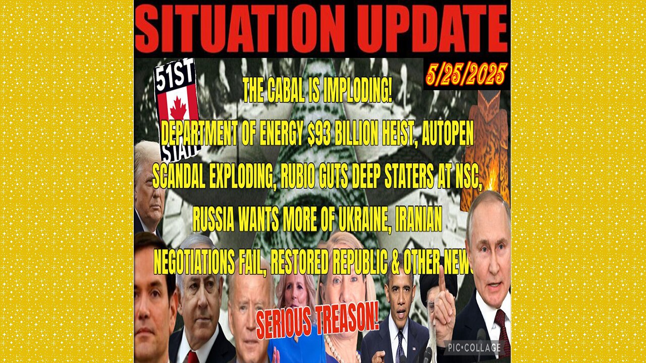SITUATION UPDATE 5/25/25 - The Cabal Is Imploding! Autopen Scandal Exploding, Rubio Guts Deep Staters At NSC
