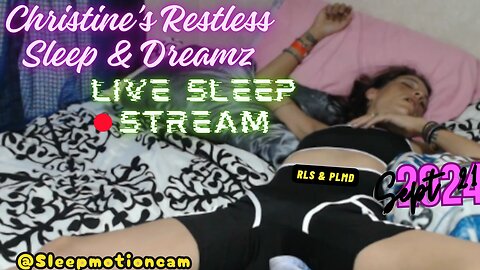 Restless Sleep At Camp ⏰Sept 21, 2024, 2024 😴 RLS & PLMD