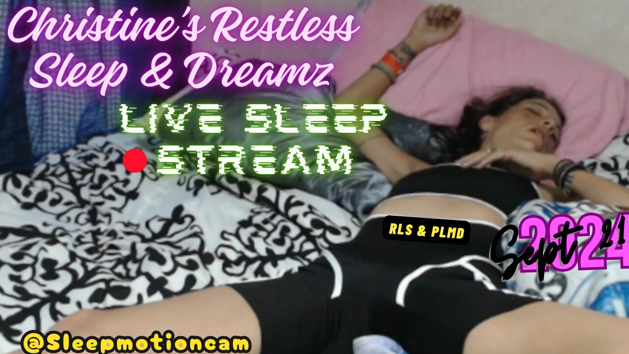 Restless Sleep At Camp ⏰Sept 21, 2024, 2024 😴 RLS & PLMD