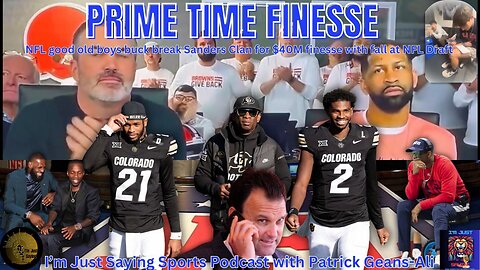 I'M JUST SAYING SPORTS PODCAST EP1 SHEDUER SANDERS FINESSE