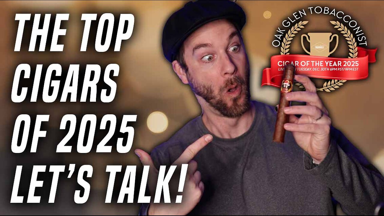 The Top Cigars Of 2025, Let's Discuss!