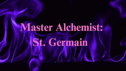 Master Alchemist: St. Germain ∞St. Germain, Channeled by Daniel Scranton 09-24-25